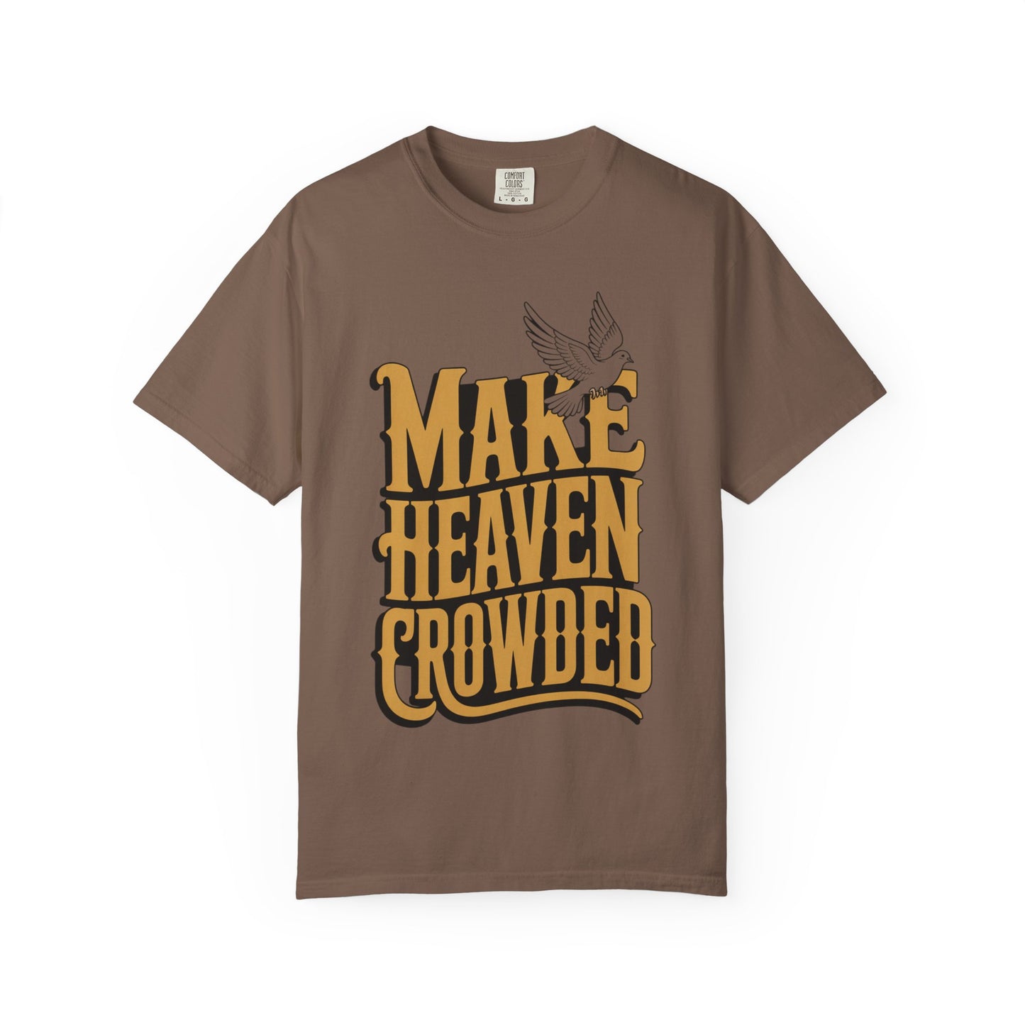 Make Heaven Crowded Dove Unisex Tee