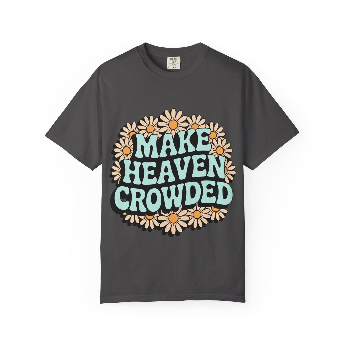 Make Heaven Crowded Floral Unisex Tee