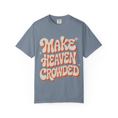 Make Heaven Crowded Groovy Unisex Tee
