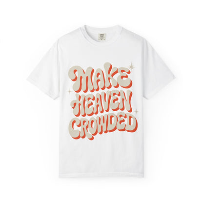 Make Heaven Crowded Groovy Unisex Tee