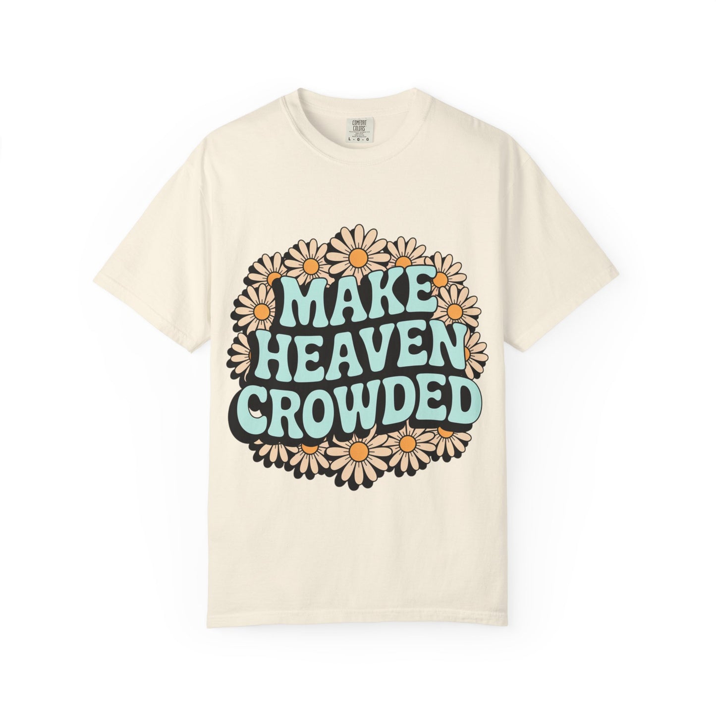 Make Heaven Crowded Floral Unisex Tee