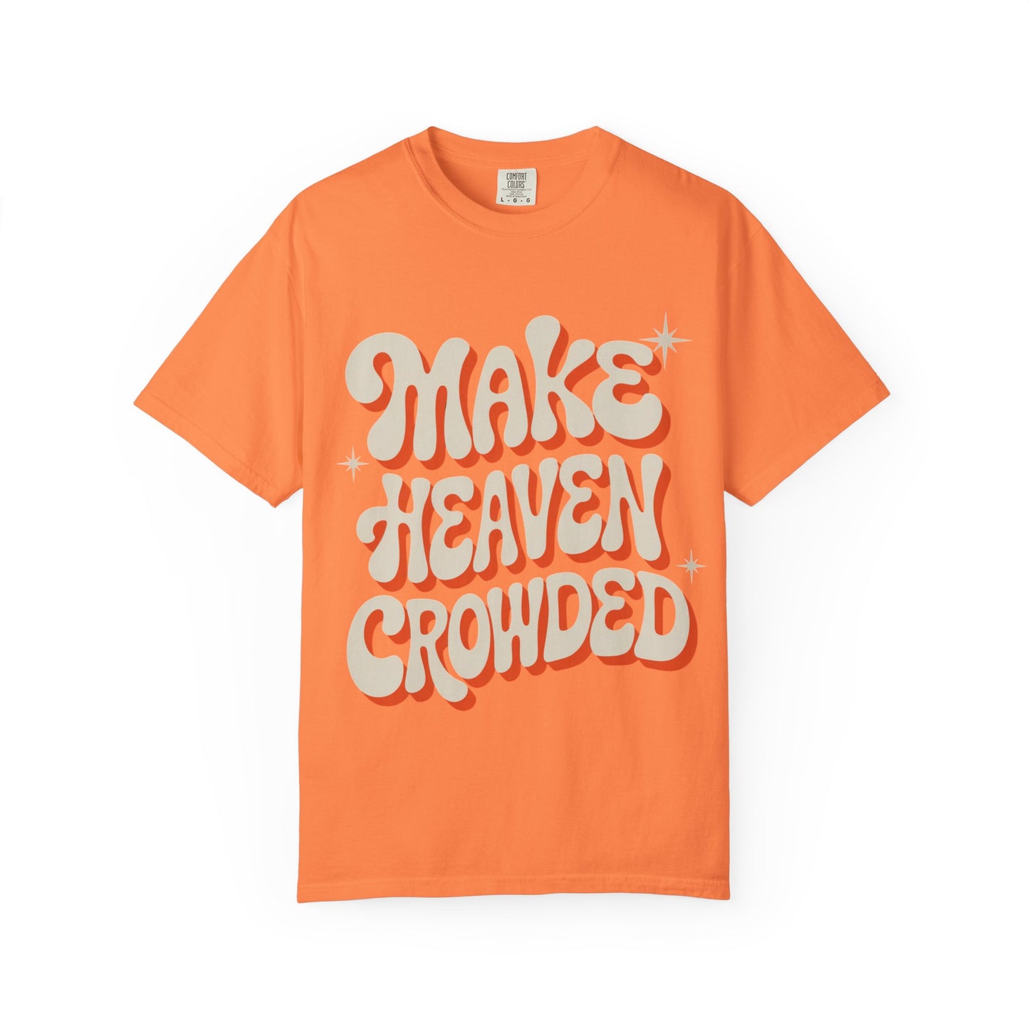 Make Heaven Crowded Groovy Unisex Tee