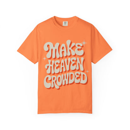 Make Heaven Crowded Groovy Unisex Tee