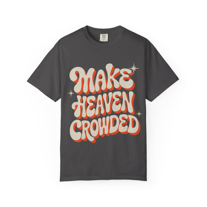 Make Heaven Crowded Groovy Unisex Tee