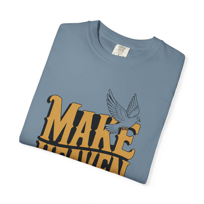 Make Heaven Crowded Dove Unisex Tee