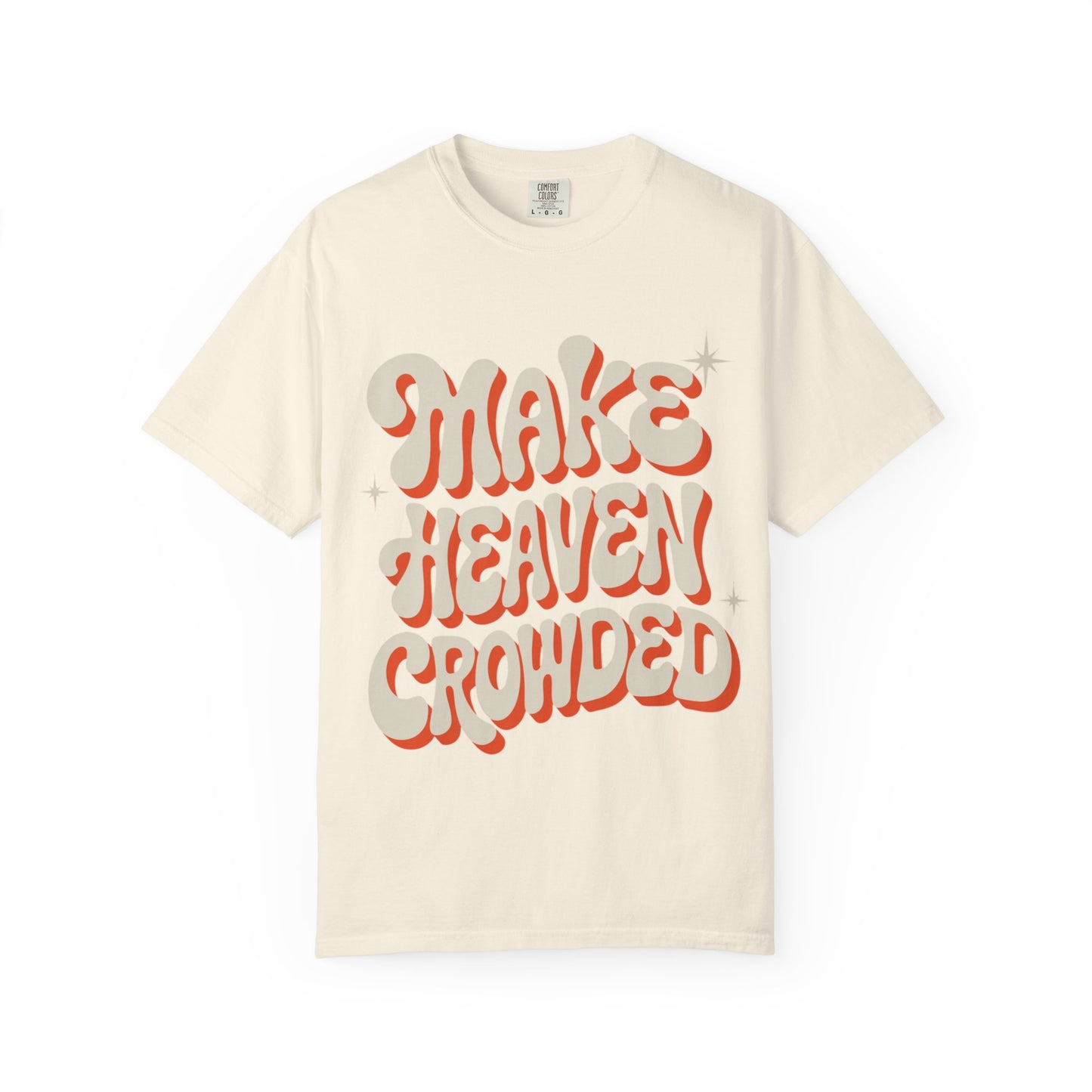 Make Heaven Crowded Groovy Unisex Tee