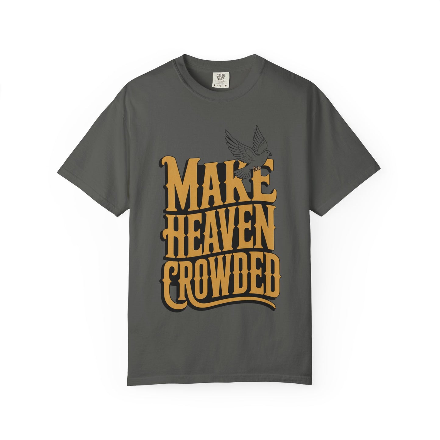 Make Heaven Crowded Dove Unisex Tee